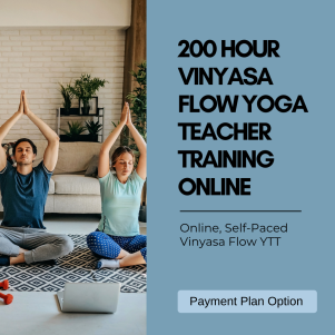 200 hour yoga teacher training online. Vinyasa Flow Yoga.