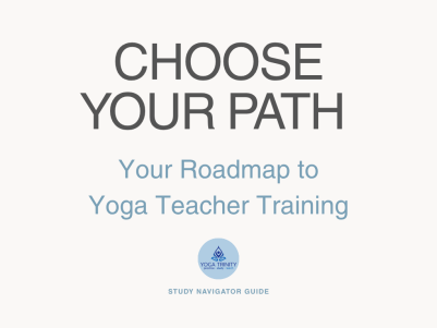 choose your path. Your roadmap to yoga teacher training with Yoga Trinity