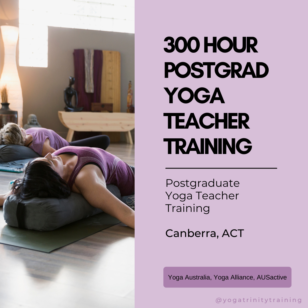 300 postgraduate yoga teacher training Canberra. Gentle Yoga, Core Yoga, Vinyasa Flow and more