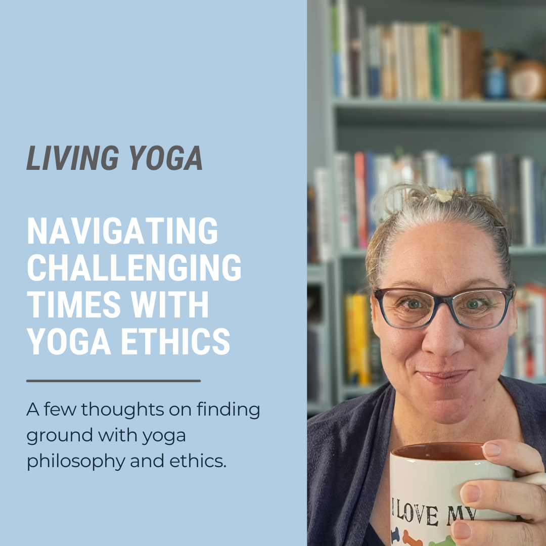 navigating challenging times with yoga ethics