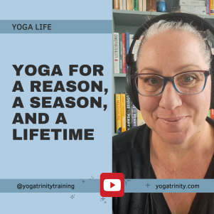 yoga for a reason, season, and a lifetime
